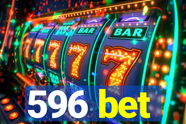 596 bet